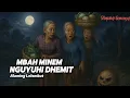 Download Lagu MBAH MINEM NGUYUHI DHEMIT