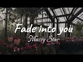 Download Lagu Fade Into You by Mazzy Star | Lyrics