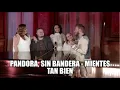 Pandora, Sin Bandera - Mientes Tan Bien