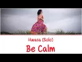 HWASA of MAMAMOO (마마무) solo - BE CALM/ BECOMING NUMB [Han|Rom|Eng] color coded lyrics