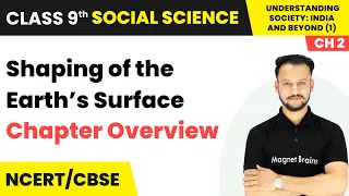Shaping of the Earth’s Surface - Chapter Overview | Class 9th Social Science (Part 1) | Ch 2 | CBSE
