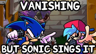 Fnf Vanishing But Sonic Sings It Fnf Cover 