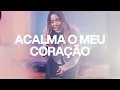 Download Lagu Acalma o Meu Coração | Julliany Souza | SESSÃO LIVRE