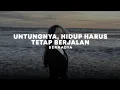 Download Lagu untungnya, hidup harus tetap berjalan - bernadya (slowed + reverb)