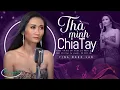 Download Lagu THÀ MÌNH CHIA TAY - TINA NGỌC LAN | St: Lê Đình Phương [Official MV]