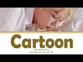 JANG HANEUM (장한음) - 'CARTOON' Lyrics 가사 (Color Coded Han/ Rom/ Eng)