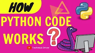 Talks How python code works Execution of python code Full Tutorial Technical Driver