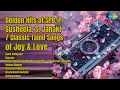 Download Lagu Golden Hits of SPB, P. Susheela, S. Janaki - 7 Classic Tamil Songs of Joy \u0026 Love  | S.P. Bala...