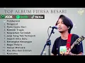 FIERSA BESARI FULL ALBUM TERBARU 2025 || TOP ALBUM FIERSA BESARI 2025