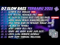 Download Lagu DJ SLOW BASS TERBARU 2025🎵DJ LUMPUR DAN BERLIAN🎵DJ KAU BUATKU MENANGIS PILU🎵FULL ALBUM