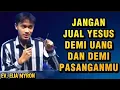 Download Lagu EV. ELIA MYRON: JANGAN JUAL YESUS DEMI UANG DAN DEMI PASANGANMU 