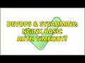 DevOps SysAdmins NGINX basic auth timeout 2 Solutions