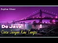 Download Lagu De Java || Cinta Jangan Kau Tangisi Aku @kapten Olenx 22