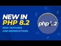 New in PHP 8 2 - New Features and Deprecations