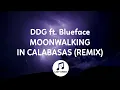 DDG - Moonwalking in Calabasas Remix ft Blueface