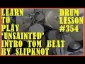 Download Lagu 'UNSAINTED' - SLIPKNOT - Intro Tom Beat  - Drum Lesson #354