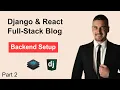 Django React Blog App Part 2 - Backend Setup