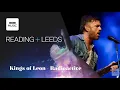 Kings of Leon - Radioactive (Live at festival Reading 2018)