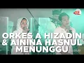 Download Lagu Anugerah Lagu Indie: Orkes A Hizadin \u0026 Ainina Hasnul - Menunggu.