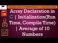 L19 Array Declaration in C Initialization Run Time Compile Time Average of 10 Numbers ITP