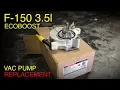 Ford F-150 3 5 Ecoboost Vacuum Pump Seal Replacement