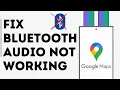 How to Fix Bluetooth Audio Not Working in Google Maps