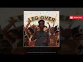Mr Eazi  - Leg Over (OFFICIAL AUDIO 2016)