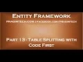 Part 13 Table splitting in entity framework with code first approach