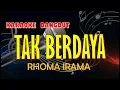 Download Lagu TAK BERDAYA - KARAOKE DANGDUT [ RHOMA IRAMA ] || KARAOKE DANGDUT LAWAS