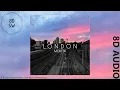 London - Mokita (8D Audio)