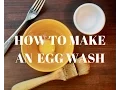 How to Make an Egg Wash