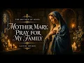 Mother Mary Pray for My Family Peaceful Latin Hymn for Protection Peace