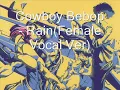 Cowboy Bebop - Rain (Female Vocal Version)