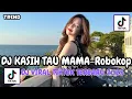 Lagu DJ KASIH TAU MAMA ( MALAM MINGGU ) - ROBOKOP BY FEBRIAN MAHESA FULL SONG VIRAL TIKTOK TERBARU