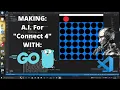Golang Tutorial - Making A I for Connect 4