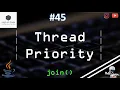 45 Thread Priority in JAVA join Method in JAVA