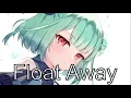 NightCore - Float Away
