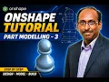 Onshape Tutorial - Part Modeling 3