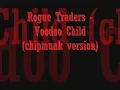 Rogue Traders-Voodoo Child (Chipmunk)