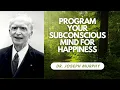 Reprogramming Your Subconscious for Happiness Dr Joseph Murphy FULL LECTURE