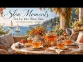 Slow Moments by the Blue Sea 🍂☕ | Cozy Autumn Lounge Songs &  Music