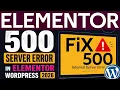 How to Fix 500 Server Error in Elementor - Wordpress 500 Error