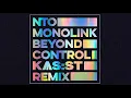 NTO & Monolink - Beyond Control (KASST Remix)