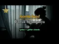 Download Lagu Untuk Selamanya - Asteria Band || Lyrics + Guitar Chords [Old Version]