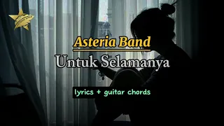Download Untuk Selamanya - Asteria Band || Lyrics + Guitar Chords [Old Version] MP3