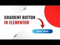 How to add a gradient button in Elementor WordPress 2025 NO CSS or additional plugin