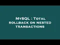 MySQL Total rollback on nested transactions