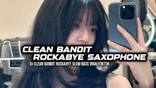 dj clean bandit rockabye x saxophone melody santuy slow bass 