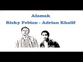 Download Lagu Lirik Lagu Alamak Rizki Fabian \u0026 Adrian Khalif