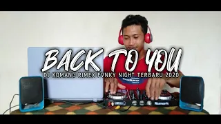 Download Dj Tiktok Viral Terbaru 2020 Back To You Fvnky Night Dj Komang Rimex MP3